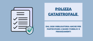 Polizza Catastrofale 2026: obbligo, coperture, impatto su cooperative sociali e accesso ai finanziamenti