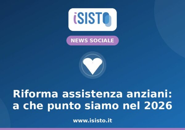 Riforma assistenza anziani 2026 — copertina iSisto