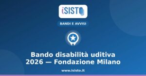 Bando disabilità uditiva 2026 Fondazione Milano