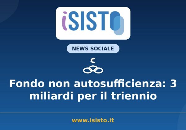 Fondo non autosufficienza 2026, 3 miliardi ripartiti alle Regioni