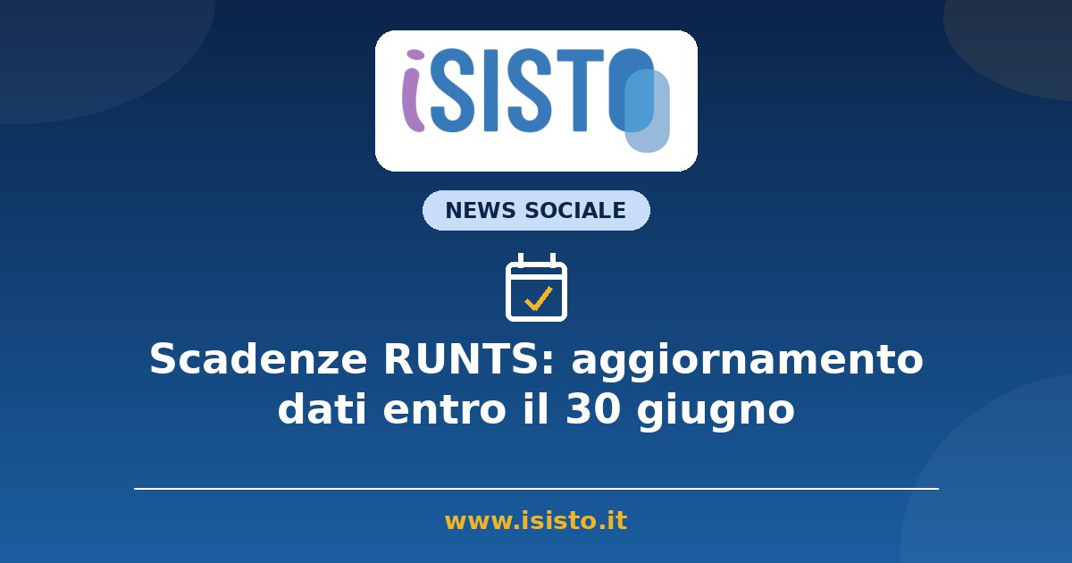 Scadenze RUNTS 30 giugno 2026, aggiornamento dati degli enti del terzo settore