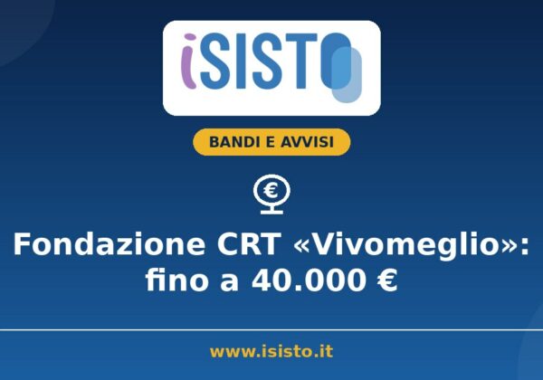 Bando Vivomeglio 2026 Fondazione CRT, fino a 40.000 euro per la disabilità