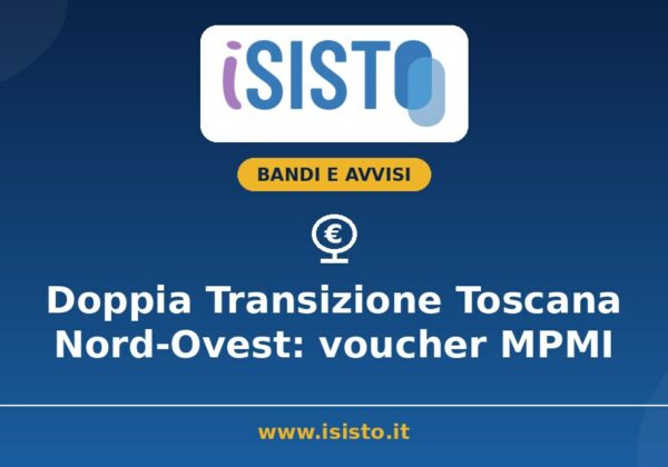 Doppia Transizione Toscana Nord-Ovest 2026, voucher per le MPMI
