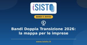 Bandi Doppia Transizione 2026: la mappa per le imprese