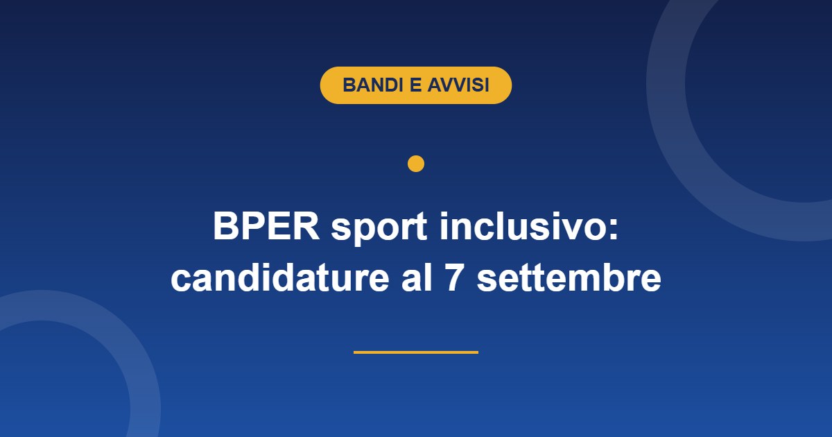 Bando BPER sport inclusivo 2026: candidature entro il 7 settembre