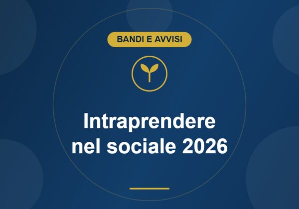 Bando Intraprendere nel sociale 2026 di Fondazione Cattolica