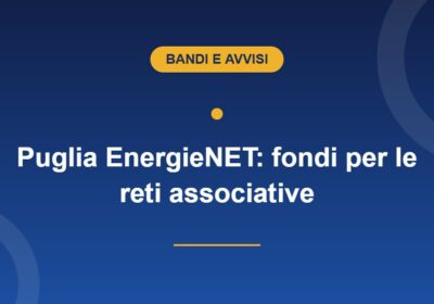 Bando Puglia EnergieNET 2026, contributi per le reti associative del Terzo settore