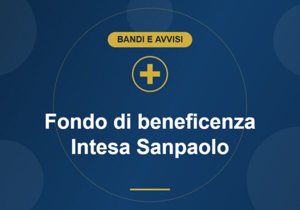 Fondo di beneficenza Intesa Sanpaolo: richieste 2026