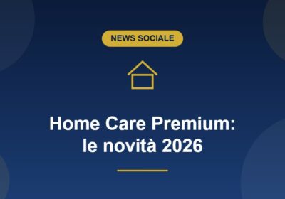 Home Care Premium: le novità 2026 per gli enti