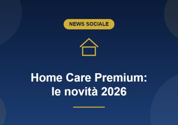 Home Care Premium: le novità 2026 per gli enti