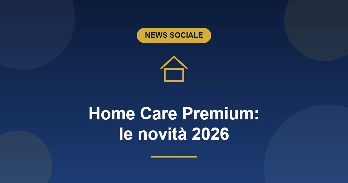 Home Care Premium: le novità 2026 per gli enti