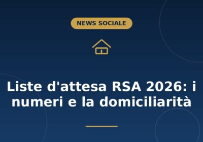 Liste d'attesa RSA 2026: anziani in attesa e assistenza domiciliare insufficiente