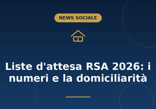 Liste d'attesa RSA 2026: anziani in attesa e assistenza domiciliare insufficiente