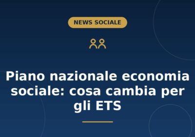 Piano nazionale economia sociale 2025-2035 per cooperative ed ETS