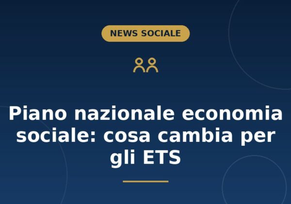 Piano nazionale economia sociale 2025-2035 per cooperative ed ETS