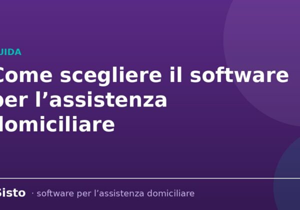 Guida: come scegliere il software per l’assistenza domiciliare