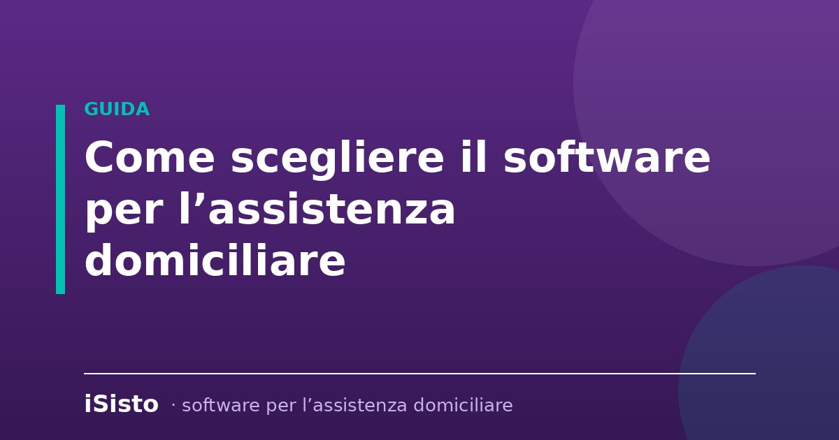 Come scegliere il software per l’assistenza domiciliare