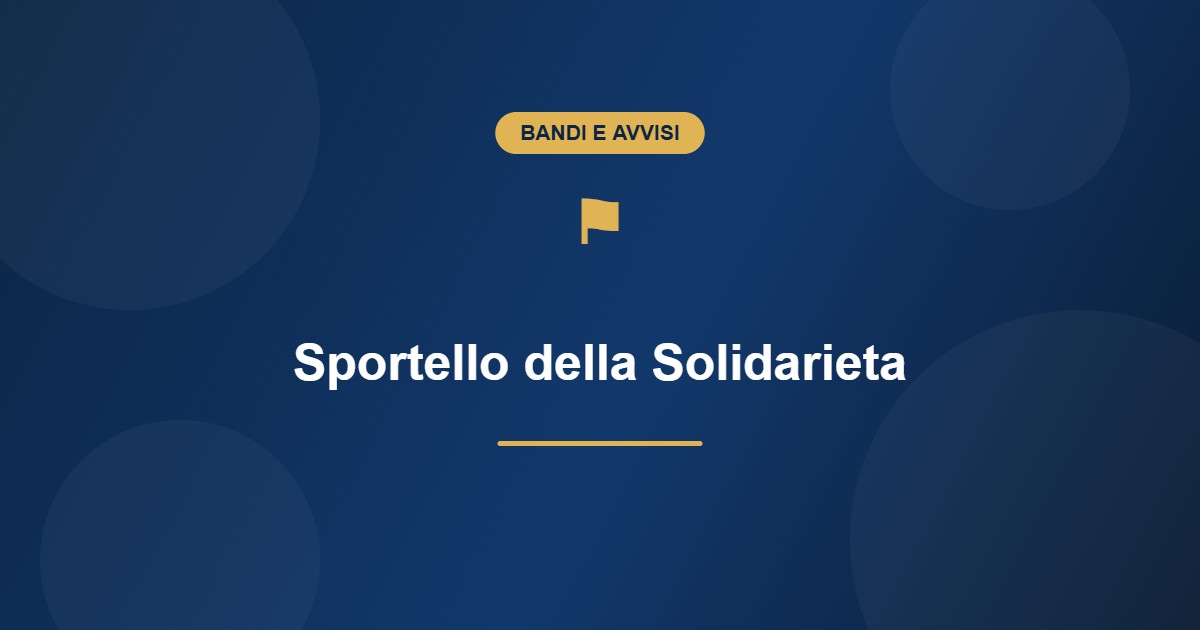 Sportello della Solidarietà: contributi fino a 100mila €