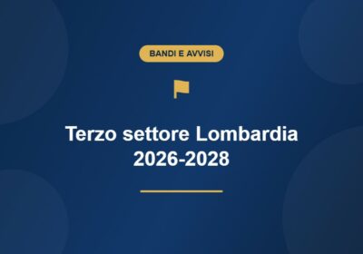 Bando Terzo settore Lombardia 2026-2028 per ODV APS e fondazioni